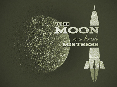 The moon is a harsh mistress green moon old rocket worn