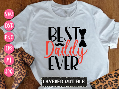 Best daddy ever design graphic design illustration s vg svg typography