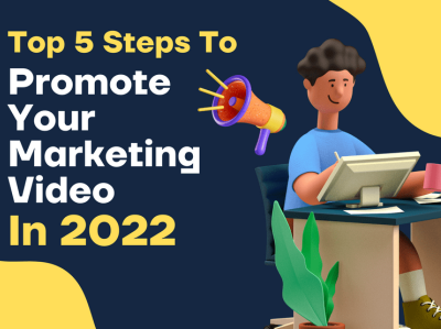 Top 5 Steps To Promote Your Marketing Video In 2022 animation business animation explainer video marketing tips marketing videos whiteboard video