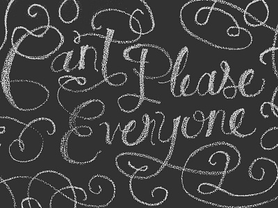 Can't Please Everyone chalk lettering typography