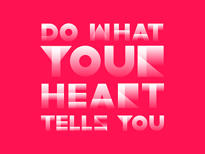 Do What Your Heart Tells You design typography