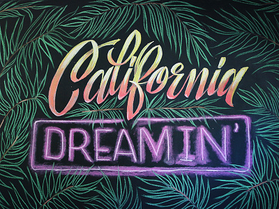 California Dreamin' chalk chalk art chalk board art chalk board lettering chalkboard graphic design hand drawn hand lettered lettering