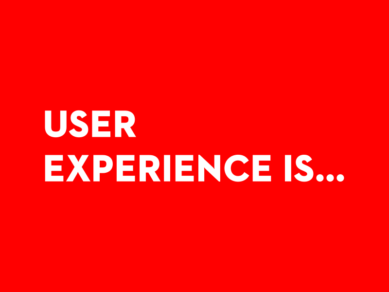 User Experience is... animation color feel flat image look ui usability user experience ux web design website
