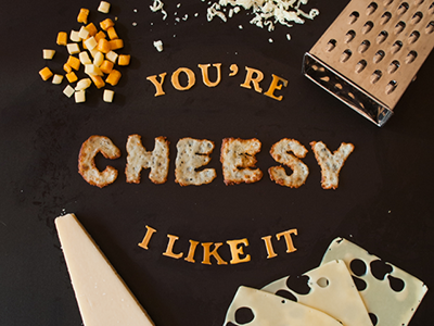 You're cheesy cheese food food lettering food type food typography lettering