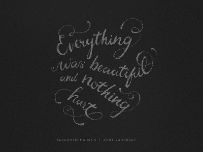 Everything was beautiful and nothing hurt handlettering quote typography