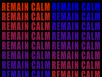 REMAIN CALM graphic design text typography