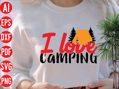 I love camping SVG design 3d animation branding design graphic design i love camping svg design illustration logo motion graphics ui vector