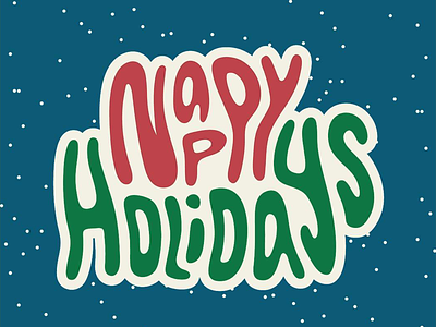 Nappy Holidays christmas holiday illustration type typography vector