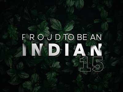 Happy Independence Day aug15 country green independence day india leaf proud typography white