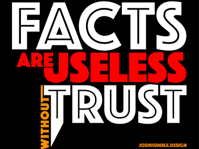 Facts Are Useless Without Trust adobefonts graphic design graphicdesign illustrator type typeface typographicart typography