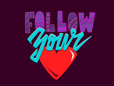 Lettering Follow your heart composition followyourheart lettering letters typographic