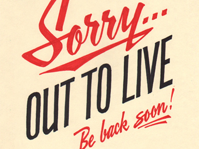 Sorry...Out To Live