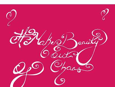 Beauty can be made even through Chaos art design font graphic design merchandise design