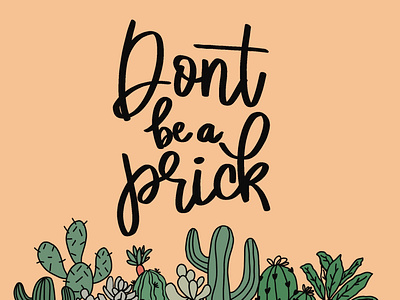 Don’t be a prick cactus custom design prick quotes