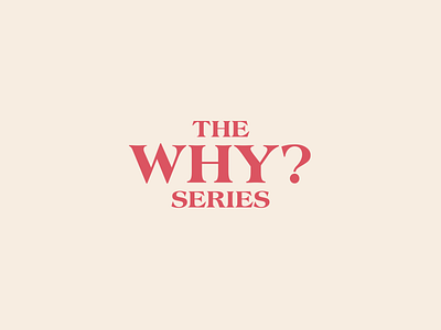The Why? series branding design logo minimal typesetting