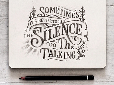 "Sometimes it's better to let the silence do the talking" design handlettering lettering motivations quotes retro typography vintage