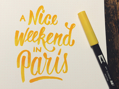 A nice weekend in Paris brush handlettering letters paris tombow typography words yellow