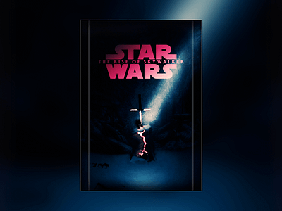 Star Wars The Rise of Skywalker - Poster clean design excalibur illustration kylo ren lighting lightsaber poster skywalker star wars starwars