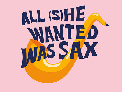 All (s)he wanted was sax design pink tshirt tshirtdesign typogaphy vector