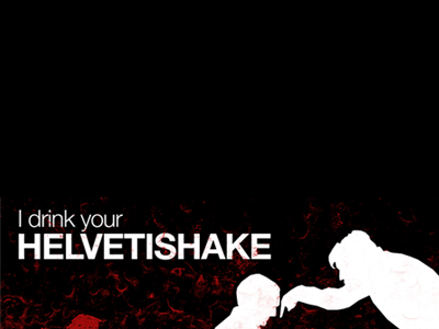 Helvetishake helvetica movie there will be blood