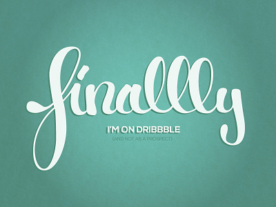 Finallly I'm on Dribbble.