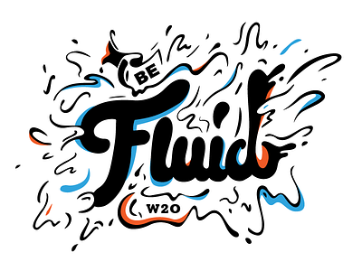 Be Fluid be fluid hand illustrator lettering
