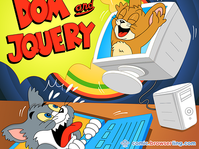 DOM and jQuery browserling cartoon comic dom html jerry joke jquery tom web