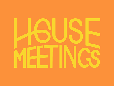 House Meetings