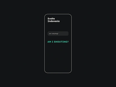 Svelte day 2 "Shouting machine" app design typography ui ux