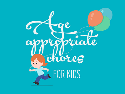 Age Appropriate Chores Infographic balloon illustration infographic kid typography