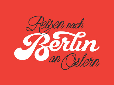 Raisen nach Berlin an Ostern berlin lettering script travel type typography vector