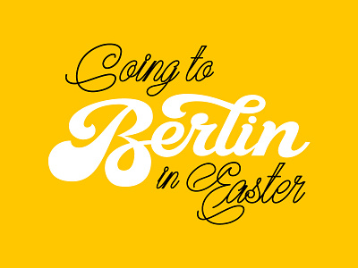 Going To Berlin in Easter berlin lettering script travel type typography vector