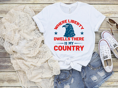 Where Liberty Dwells There is Century | 4th July T-Shirt Design america american american flag apparel dude flag fourth freedom graphic independence independent liberty patriotic print shirt star us