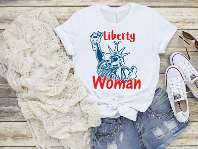 Liberty is a Woman | 4th July T-Shirt Design america american american flag apparel dude flag fourth freedom graphic independence independent liberty patriotic print shirt star tshirt design us