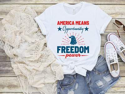 America Means Opportunity Freedom Power |4th July T-Shirt Design