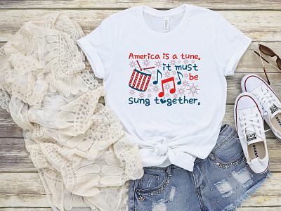 America is a Tune it Must be Sung Together |4July T-Shirt Design america american american flag apparel dude flag fourth freedom graphic independence independent liberty patriotic print shirt star tshirt design us