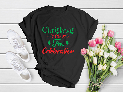 Christmas is Claus for Celebration | Merry Christmas Design 25 apparel bell christmas christmas time christmas tree christmas tshirt december deer merry merry christmas noel santa shirt t shirt t shirt tee tree xmas