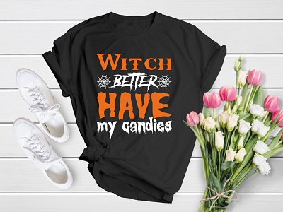 Witch better have my candies (Halloween T-Shirt Design)