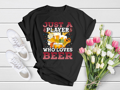 Just a Player Who Loves Beer 17th alcohol apparel bar beer beer glass booze drunk german inspiration lager m motivation o october oktoberfest old fashioned pub shirt t shirt