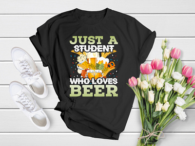 Just a Student Who Loves Beer 17th alcohol apparel bar beer beer glass booze drunk german inspiration lager m motivation o october oktoberfest old fashioned pub shirt t shirt