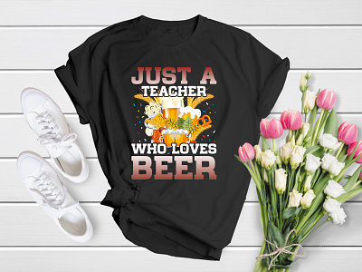 Just a Teacher Who Loves Beer 17th alcohol apparel bar beer beer glass booze drunk german inspiration lager m motivation o october oktoberfest old fashioned pub shirt t shirt