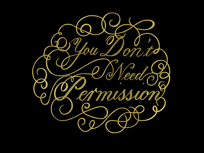 You Don't Need Permission