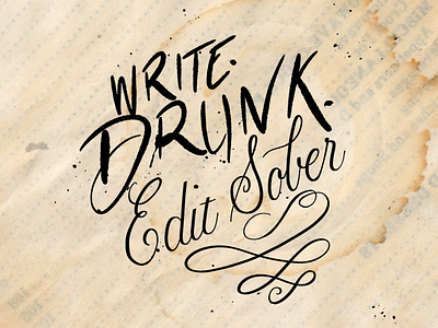 Write Drunk, Edit Sober