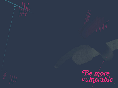 Be more vulnerable