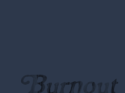 Burnout burnout hustle start up typography work balance writing