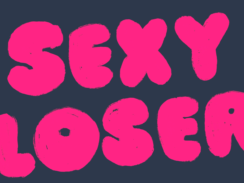 Sexy Loser typography lettering self care mental health growth affirmation hustle culture burnout creative block