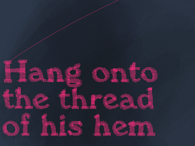 Hang onto the thread of his hem faith jesus lettering windsor