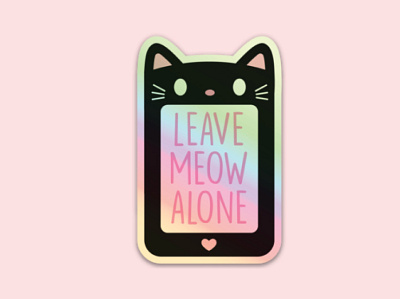 Leave Meow Alone cat cute holographic illustration sticker stickermule vector