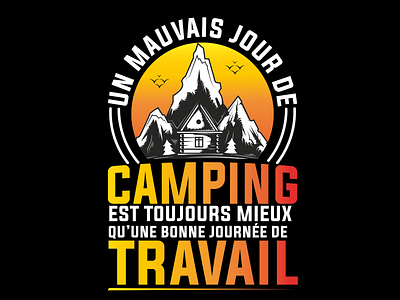 un mauvais jour de camping , design humour camping , travail camper campers camping citation camper design graphic design humour camper illustration logo typography ui