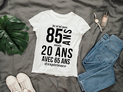 je n'ai pas 85 ans,cadeau d'anniversaire, cadeau anniversaire t shirt ironique